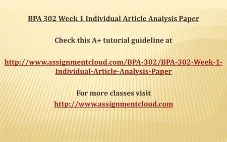 BPA 302 Week 1 Individual Article Analysis Paper Check this A+ tutorial guideline at  Individual-Article-Analysis-Paper.