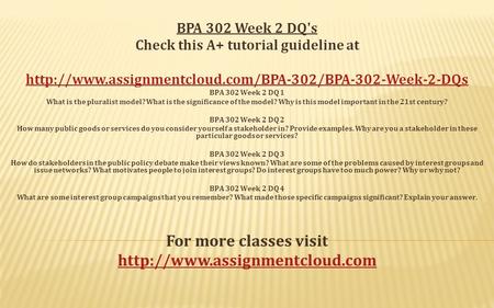 BPA 302 Week 2 DQ's Check this A+ tutorial guideline at  BPA 302 Week 2 DQ 1 What is the pluralist.