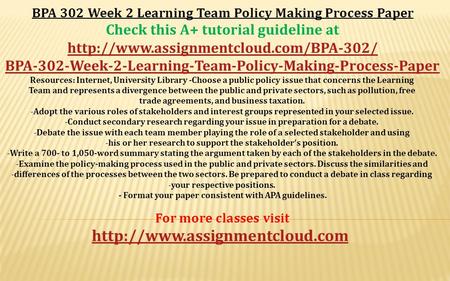 BPA 302 Week 2 Learning Team Policy Making Process Paper Check this A+ tutorial guideline at  BPA-302-Week-2-Learning-Team-Policy-Making-Process-Paper.