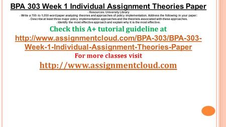 BPA 303 Week 1 Individual Assignment Theories Paper - Resources: University Library - Write a 700- to 1,050-word paper analyzing theories and approaches.