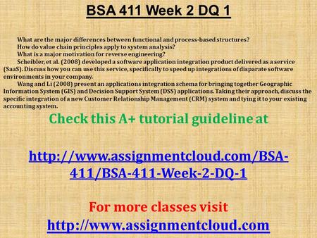 BSA 411 Week 2 DQ 1 What are the major differences between functional and process-based structures? How do value chain principles apply to system analysis?