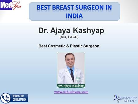 Dr. Ajaya Kashyap (MD, FACS) Best Cosmetic & Plastic Surgeon