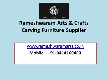 Rameshwaram Arts & Crafts Carving Furniture Supplier  Mobile –