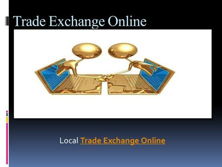 Trade Exchange Online Local Trade Exchange OnlineTrade Exchange Online.