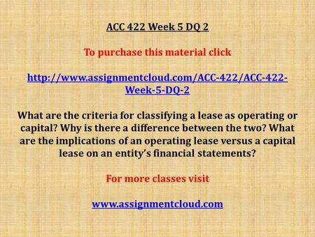 ACC 422 Week 5 DQ 2 To purchase this material click  Week-5-DQ-2 What are the criteria for classifying a.