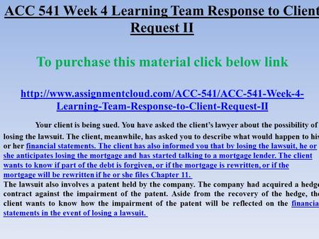 ACC 541 Week 4 Learning Team Response to Client Request II To purchase this material click below link