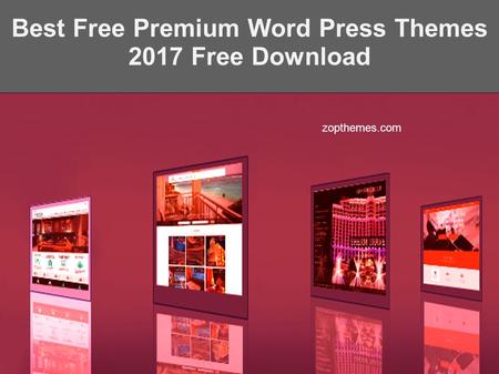 Best Free Premium Word Press Themes 2017 Free Download zopthemes.com.