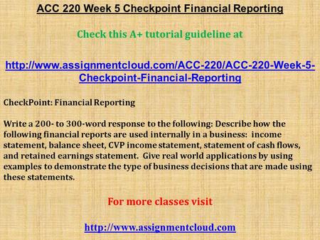 ACC 220 Week 5 Checkpoint Financial Reporting Check this A+ tutorial guideline at  Checkpoint-Financial-Reporting.