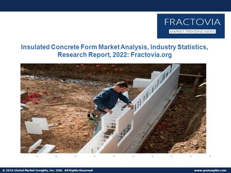 © 2016 Global Market Insights, Inc. USA. All Rights Reserved  Fuel Cell Market size worth $25.5bn by 2024 Insulated Concrete Form Market.