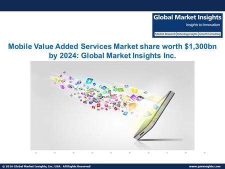 © 2016 Global Market Insights, Inc. USA. All Rights Reserved  Fuel Cell Market size worth $25.5bn by 2024 Mobile Value Added Services.