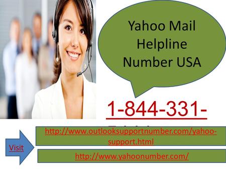 Yahoo Mail Helpline Number 1-844-331-5444 USA Visit  support.html