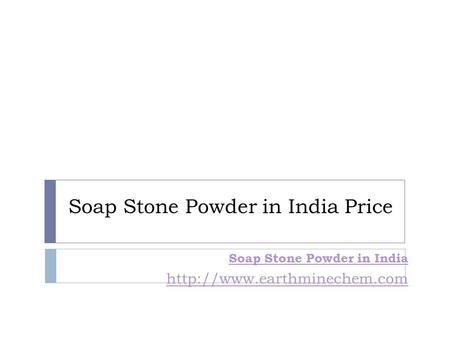 Soap Stone Powder in India Price Soap Stone Powder in India