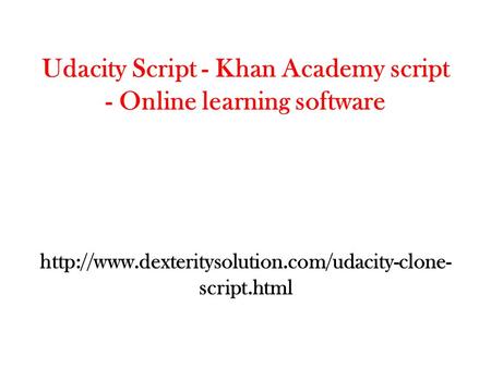 Udacity Script - Khan Academy script - Online learning software