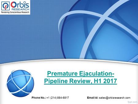 Premature Ejaculation- Pipeline Review, H Phone No.: +1 (214) id: