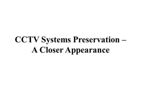 CCTV Systems Preservation – A Closer Appearance. CCTV device is a growing phenomenon in securing each residential and business houses and combating in.