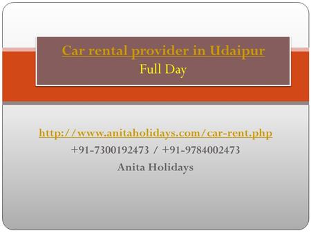 / Anita Holidays Car rental provider in Udaipur Car rental provider in Udaipur.