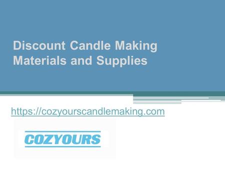 Discount Candle Making Materials and Supplies - Cozyourscandlemaking.com
