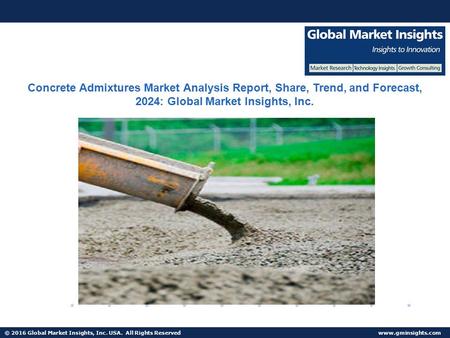 © 2016 Global Market Insights, Inc. USA. All Rights Reserved  Fuel Cell Market size worth $25.5bn by 2024 Concrete Admixtures Market.