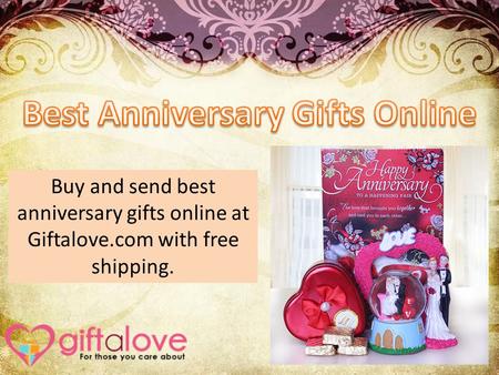 Buy and send best anniversary gifts online at Giftalove.com with free shipping.
