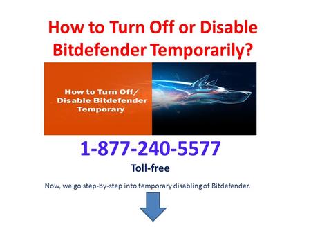How to Turn Off or Disable Bitdefender Temporarily? Toll-free Now, we go step-by-step into temporary disabling of Bitdefender.