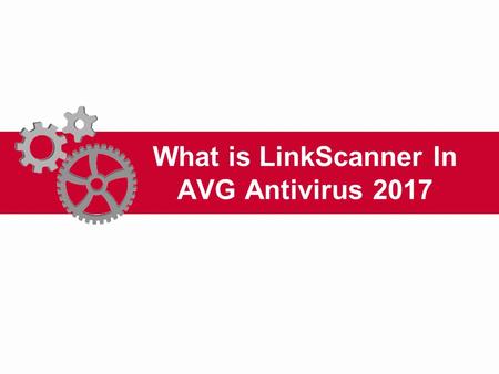 What is LinkScanner In AVG Antivirus AVG antivirus software 2017 has came up with several new and latest features for their users to make their.