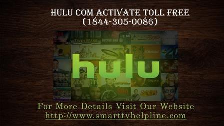 HULU Com Activate Toll Free ( ) For More Details Visit Our Website