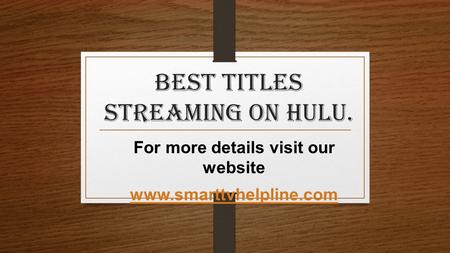 Best Titles Streaming on Hulu. For more details visit our website