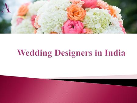 How to choose top designers for a spectacular wedding?