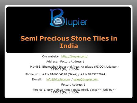 Semi Precious Stone Tiles in India Our website:  Address: Factory Address 1 H1-483, Bhamashah Industrial Area, Kaladwas.
