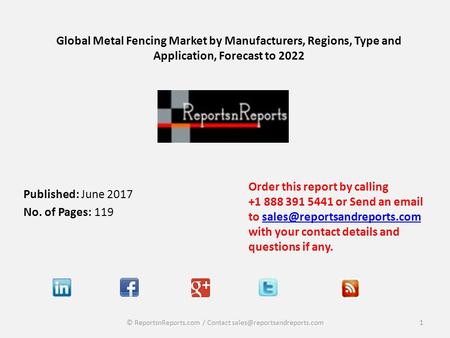 Global Metal Fencing Market by Manufacturers, Regions, Type and Application, Forecast to 2022 Published: June 2017 No. of Pages: 119 Order this report.