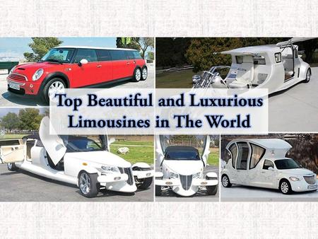 Top Beautiful and Luxurious Limousines in The World