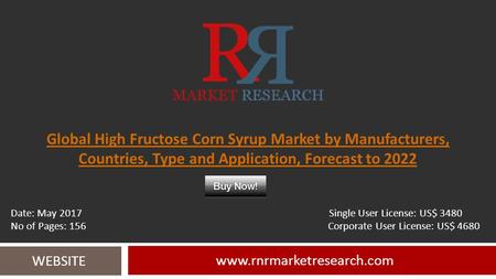 Global High Fructose Corn Syrup Market by Manufacturers, Countries, Type and Application, Forecast to WEBSITE Date: May.