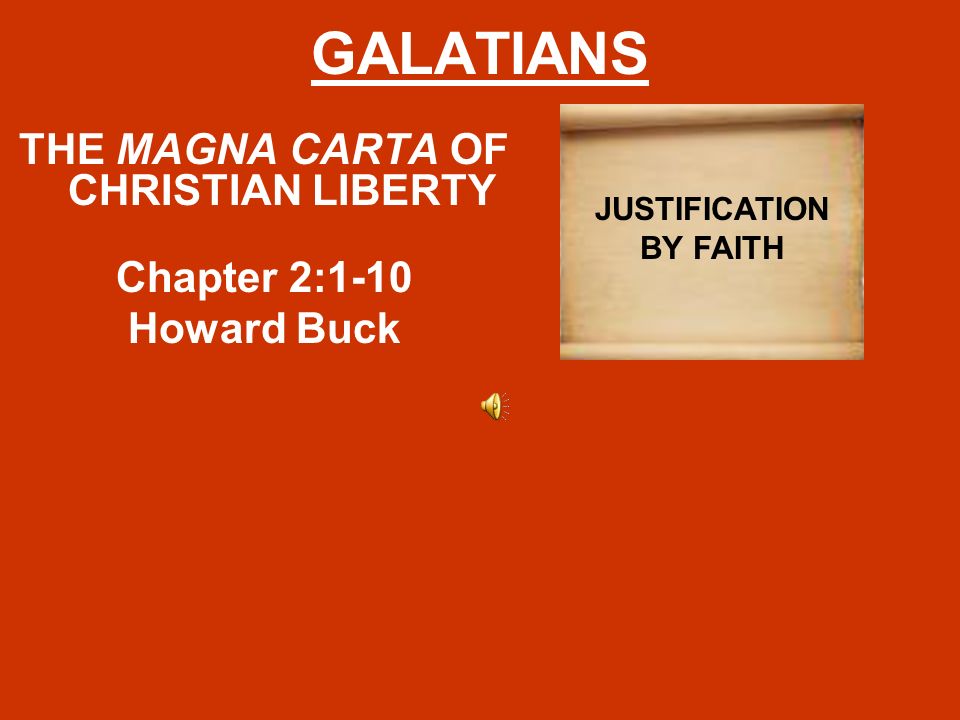 THE MAGNA CARTA OF CHRISTIAN LIBERTY JUSTIFICATION BY FAITH - ppt video  online download