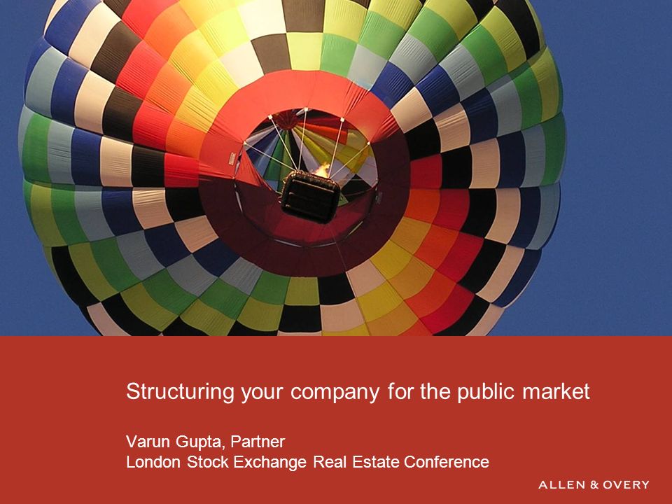 Structuring your company for the public market Varun Gupta, Partner London  Stock Exchange Real Estate Conference. - ppt download