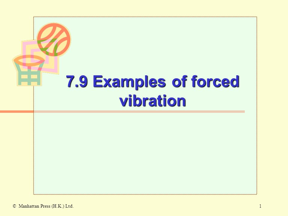 1© Manhattan Press (H.K.) Ltd. 7.9 Examples of forced vibration. - ppt  download