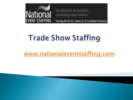 Trade Show Staffing - www.nationaleventstaffing.com