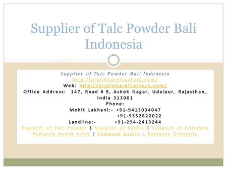 Supplier of Talc Powder Bali Indonesia  Web:  Office Address: