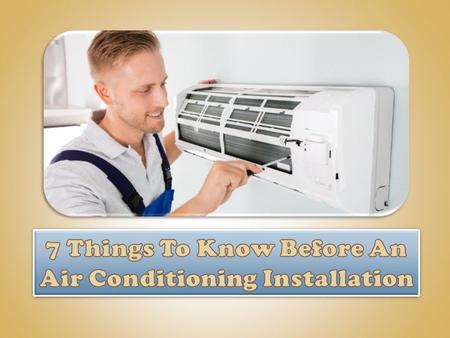 7 Things To Know Before An Air Conditioning Installation