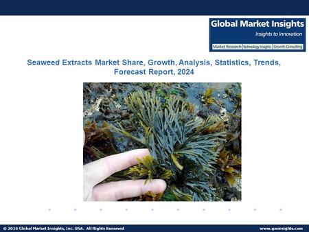 © 2016 Global Market Insights, Inc. USA. All Rights Reserved  Fuel Cell Market size worth $25.5bn by 2024 Seaweed Extracts Market Share,
