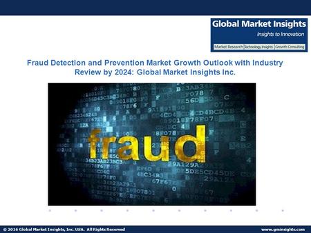 © 2016 Global Market Insights, Inc. USA. All Rights Reserved  Fuel Cell Market size worth $25.5bn by 2024 Fraud Detection and Prevention.