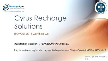 Cyrus Recharge Solutions ISO 9001:2015 Certified Co.  om Registration Number: U72900RJ2014PTC046820,