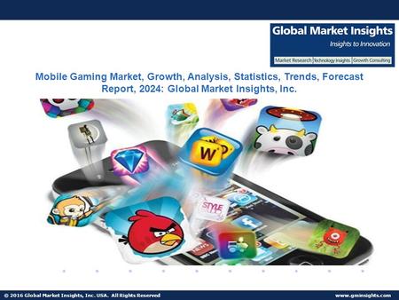 © 2016 Global Market Insights, Inc. USA. All Rights Reserved  Fuel Cell Market size worth $25.5bn by 2024 Mobile Gaming Market, Growth,