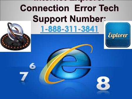 1-888-311-3841 Internet Explorer Connection Error Tech Support Number
