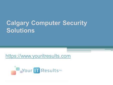 Calgary Computer Security Solutions https://www.youritresults.com.