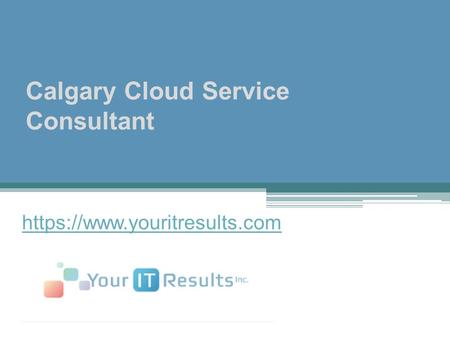 Calgary Cloud Service Consultant https://www.youritresults.com.