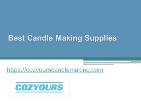 Best Candle Making Supplies https://cozyourscandlemaking.com.