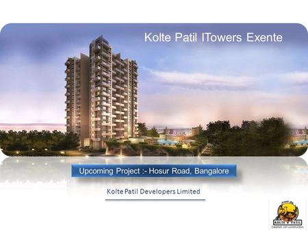 Kolte Patil Developers Limited, Kolte Patil ITowers Exente Bangalore