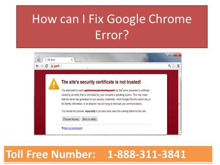 How can I Fix Google Chrome Error? Toll Free Number: