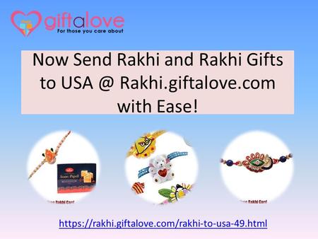 Now Send Rakhi and Rakhi Gifts to Rakhi.giftalove.com with Ease! https://rakhi.giftalove.com/rakhi-to-usa-49.html.