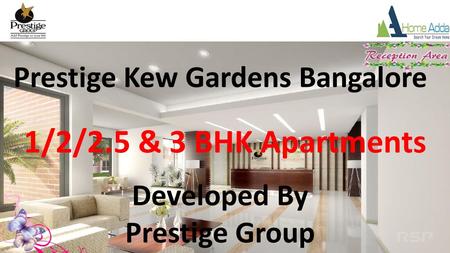 Prestige Kew Gardens Bangalore 1/2/2.5 & 3 BHK Apartments Developed By Prestige Group.